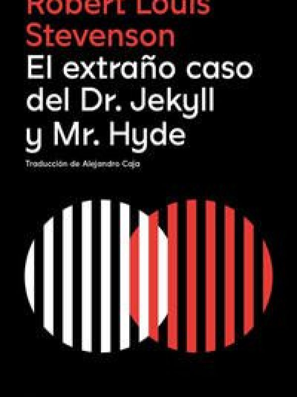 El extraño caso del Dr. Jekyll y Mr. Hyde; Robert Louis Stevenso