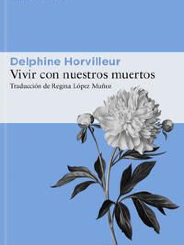 Vivir con nuestros muertos; Delphine Horvilleur