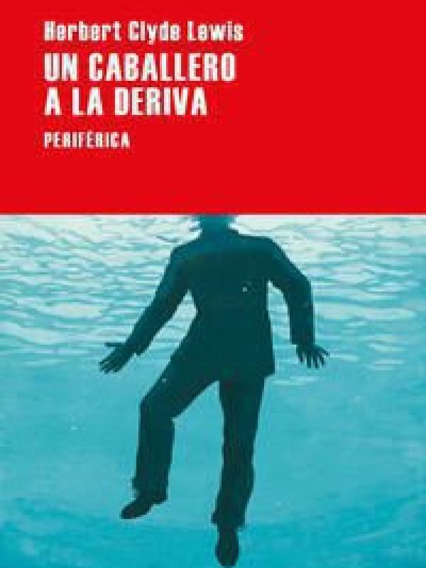 Un caballero a la deriva; Herbert Clyde Lewis
