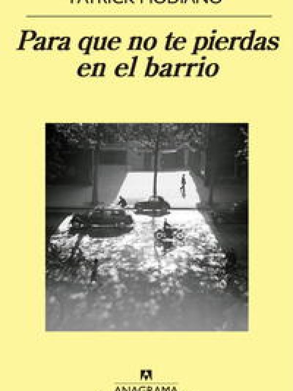Para que no te pierdas en el barrio; Patrick Modiano