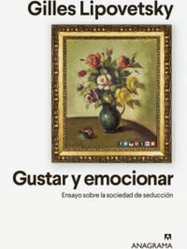 Gustar y emocionar; Gilles Lipovetsky