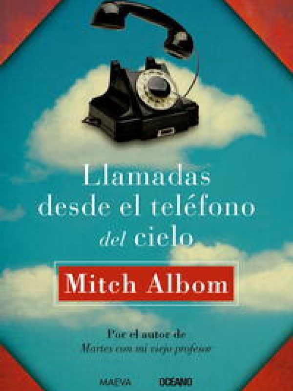 Llamadas desde el teléfono del cielo; Mitch Albom;