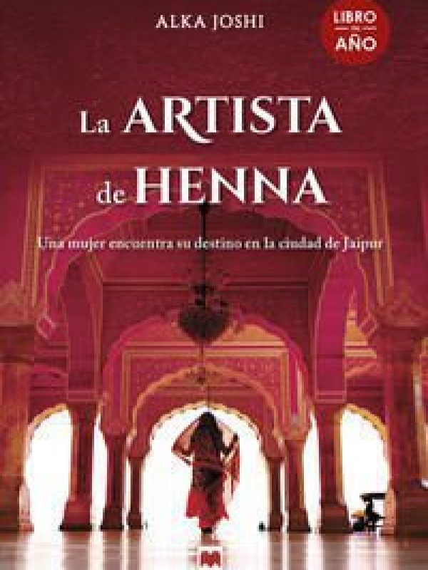 La artista de Henna; Alka Joshi