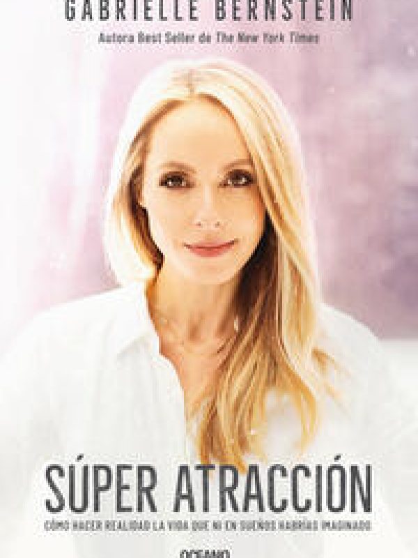 Super atraccion; Gabrielle Bernstein