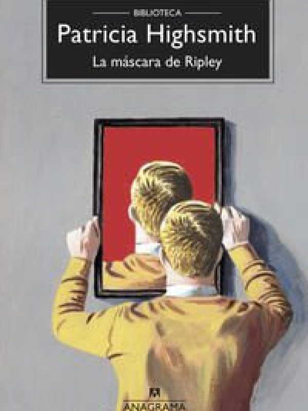 La mascara de Ripley; Patricia Highsmith