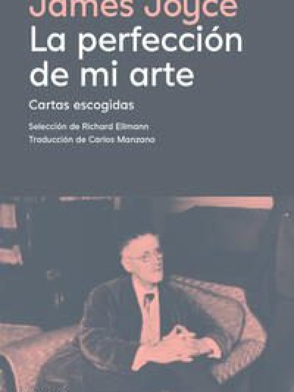 La perfección de mi arte; James Joyce