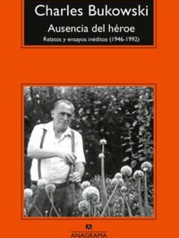 Ausencia del heroe; Charles Bukowski