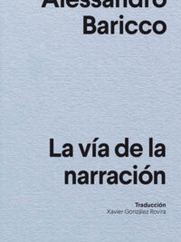 La via de la narracion; Alessandro Baricco