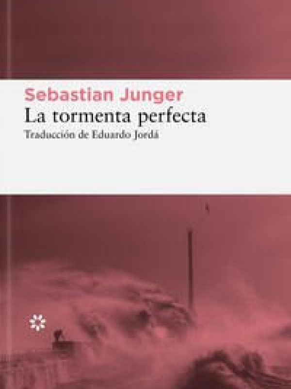 La tormenta perfecta; Sebastian Junger