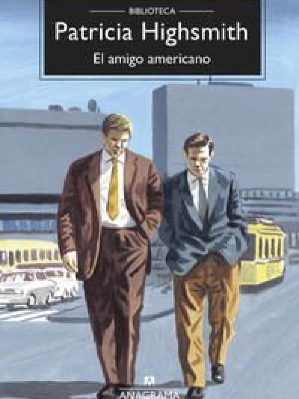 El amigo americano; Patricia Highsmith