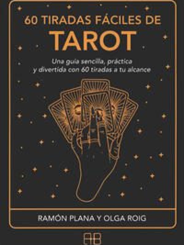60 tiradas faciles de tarot; Ramon Plana Lopez; Olga Roig Ribas