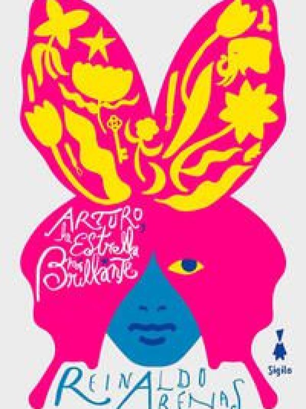 Arturo-la estrella más brillante; Reinaldo Arenas