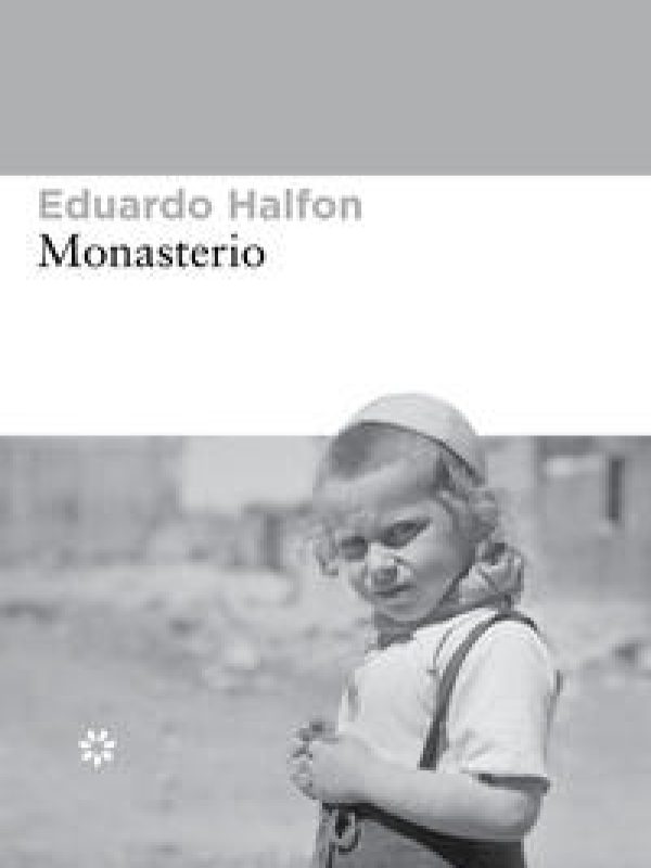 Monasterio; Eduardo Halfon