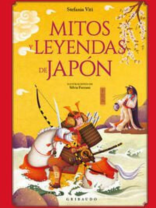 Mitos y leyendas de Japon; Stefania Viti ; Silvia Forzani