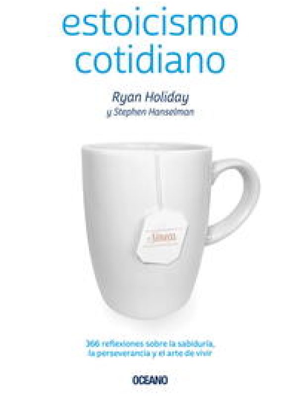 Estoicismo cotidiano; Ryan Holiday; Stephen Hanselman