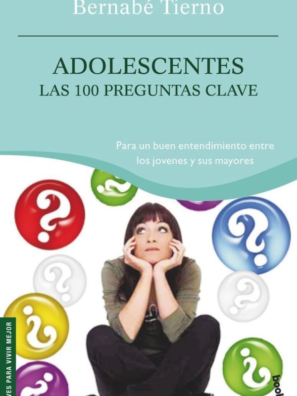 portada_adolescentes-las-100-preguntas-clave_bernabe-tierno_201505260928