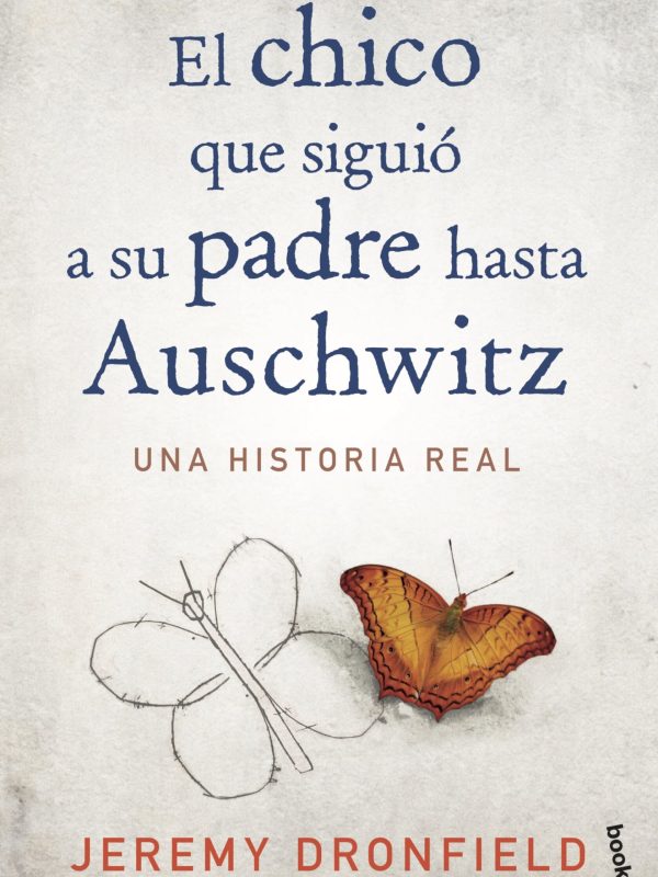 portada_el-chico-que-siguio-a-su-padre-hasta-auschwitz_jeremy-dronfield_201910311034