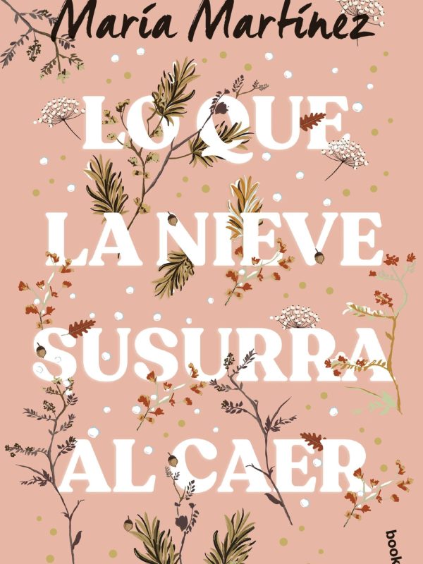 portada_lo-que-la-nieve-susurra-al-caer_maria-martinez_202408011040