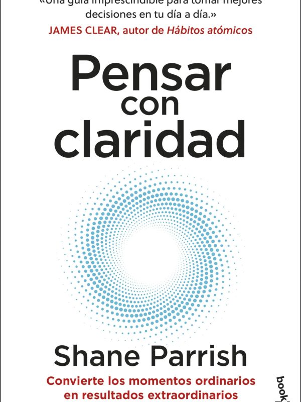 portada_pensar-con-claridad_shane-parrish_202501200932